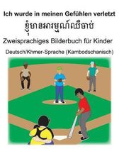 Deutsch/Khmer-Sprache (Kambodschanisch) Ich wurde in meinen Gef�hlen verletzt Zweisprachiges Bilderbuch f�r Kinder