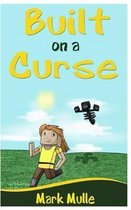 Built on a Curse (An Unofficial Minecraft Book for Kids Age 9-12)