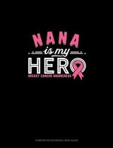 Nana Is My Hero Breast Cancer Awareness