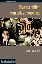 Descobrindo o Brasil - Ditadura militar, esquerdas e sociedade