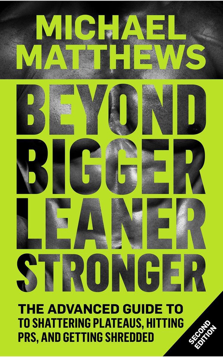 Muscle for Life 5 - Beyond Bigger Leaner Stronger - Michael Matthews