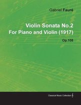Violin Sonata No.2 By Gabriel Faure For Piano and Violin (1917) Op.108