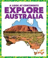 A Look at Continents- Explore Australia