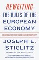 Rewriting the Rules of the European Economy – An Agenda for Growth and Shared Prosperity