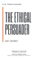 The Ethical Persuader - Get More!