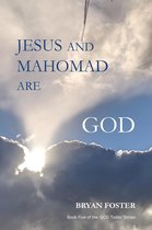'GOD Today' Series 5 - Jesus and Mahomad are GOD