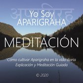 Meditación - Yo Soy Aparigraha