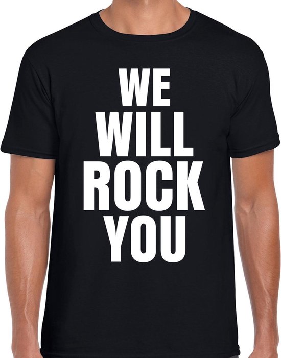We will rock you t-shirt zwart heren - fun / tekst shirt - rockmuziek /  glamrock... | bol.com