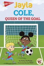 Good Sports - Jayla Cole, Queen of the Goal