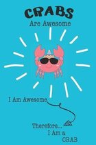 Crabs Are Awesome I Am Awesome Therefore I Am a Crab: Cute Crab Lovers Journal / Notebook / Diary / Birthday or Christmas Gift (6x9 - 110 Blank Lined