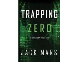 An Agent Zero Spy Thriller- Trapping Zero (an Agent Zero Spy Thriller-Book #4)