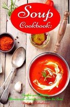 Souping and Soup Diet on a Budget- Soup Cookbook