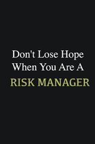 Don't lose hope when you are a Risk Manager: Writing careers journals and notebook. A way towards enhancement
