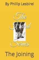 The Hand that Serves: The Joining