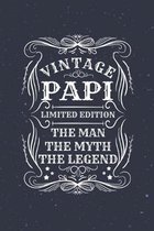 Vintage Papi Limited Edition The Man The Myth The Legend: Family life Grandpa Dad Men love marriage friendship parenting wedding divorce Memory dating