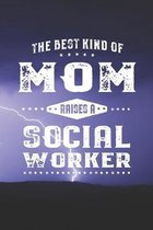 The Best Kind Of Mom Raises A Social Worker