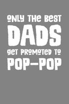 Only the Best Dads Get Promoted To Pop-Pop
