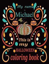 My name is Michael This is my HALLOWEEN coloring book