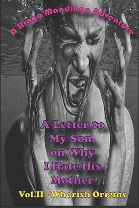 Ringo Mandingo Adventures-A Letter to My Son, on Why I Hate  ... - cover