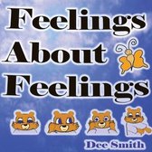 Feelings About Feelings: Emotion Picture Book for kids about emotions, types of feelings, why emotions occur and the feelings emotions are asso