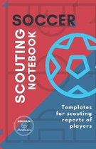 Soccer. Scouting Notebook: Templates for scouting reports of players