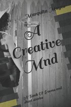 A Creative Mind: (A Book of poems and short stories)