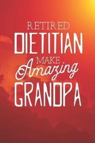 Retired Dietitian Make Amazing Grandpa: Family life Grandpa Dad Men love marriage friendship parenting wedding divorce Memory dating Journal Blank Lin