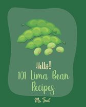 Hello! 101 Lima Bean Recipes