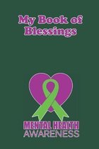 My Book of Blessings - Gratitude Journal - Mental Health Awareness: 6x 9 120 Pages