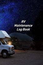 RV Maintenance Log Book: Motorhome Log, Maintenance and Memory Tracker