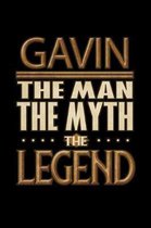 Gavin The Man The Myth The Legend: Gavin Journal 6x9 Notebook Personalized Gift For Male Called Gavin The Man The Myth The Legend