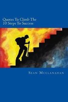 Quotes To Climb The 10 Steps To Success