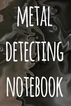 Metal Detecting Notebook: The perfect way to record your metal detecting finds - perfect gift for metal detects!