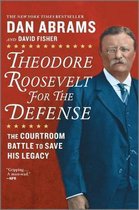 Theodore Roosevelt for the Defense