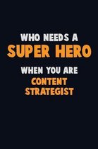 Who Need A SUPER HERO, When You Are Content Strategist