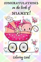 CONGRATULATIONS on the birth of NIAMEY! (Coloring Card): (Personalized Card/Gift) Personal Inspirational Messages & Quotes, Adult Coloring!