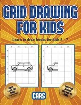 Learn to draw books for kids 5 - 7 (Learn to draw cars)