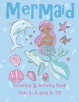 Mermaid Coloring and Activity Book Kids 4-8 and 8-12: Cute Coloring, Dot to Dot, and Word Search Puzzles Provide Hours of Fun For Young Children