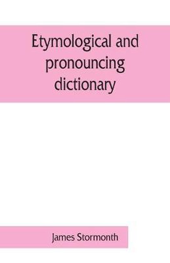 Etymological and pronouncing dictionary of the English language