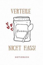 Verteile Hummus Nicht Hass Notizbuch: A5 52 Wochen Kalender als Geschenk f�r Veganer mit witzigem Spruch - Ern�hrungsplan - Wochenplaner - Tagebuch -