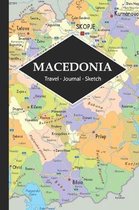 Macedonia Travel Journal: Write and Sketch Your Macedonia Travels, Adventures and Memories