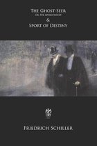 The Ghost-Seer; Or, The Apparitionist & Sport of Destiny: Or, The Apparitionist