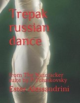 Trepak russian dance: from The Nutcracker suite by P.Tchaikovsky
