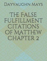 The False Fulfillment Citations of Matthew Chapter 2