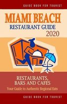 Miami Beach Restaurant Guide 2020: Your Guide to Authentic Regional Eats in Miami Beach, Florida (Restaurant Guide 2020)