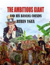 The Ambitious Giant and His Banana Cousins