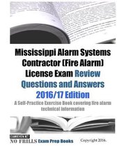 Mississippi Alarm Systems Contractor (Fire Alarm) License Exam Review Questions and Answers 2016/17 Edition: A Self-Practice Exercise Book covering fi