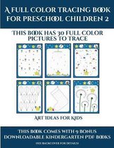 Art Ideas for Kids (A full color tracing book for preschool children 2)