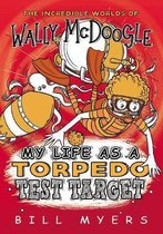 My Life as a Torpedo Test Target 6 The Incredible Worlds of Wally McDoogle