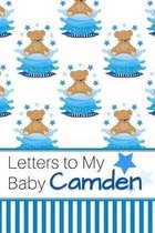 Letters to My Baby Camden: Personalized Journal for New Mommies with Baby Boy Name